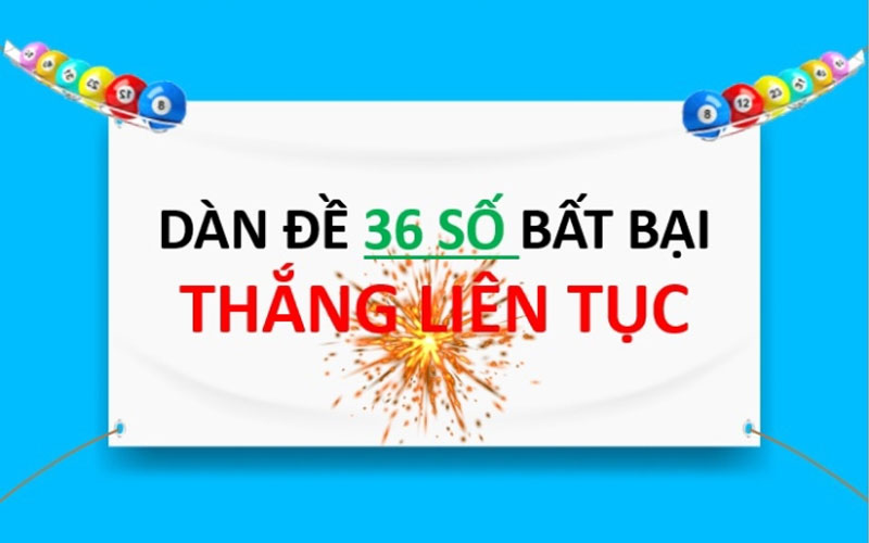 Tháng liên tục với dàn đề 36 số